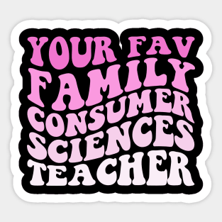 Your Fav Family Consumer Sciences Teacher Retro Groovy Pink Sticker